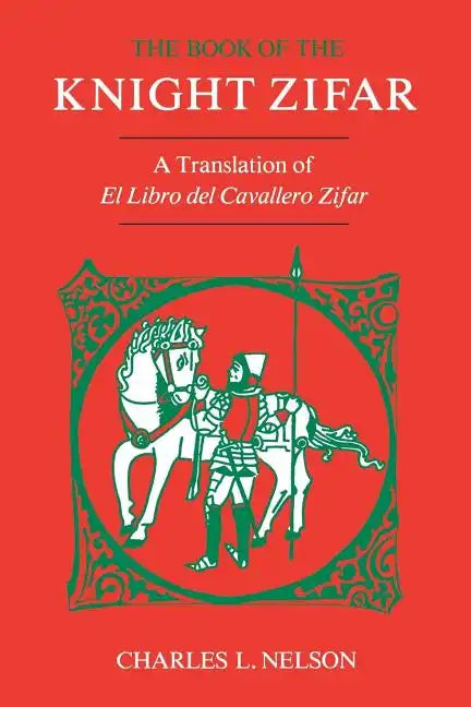 The Book of the Knight Zifar: A Translation of El Libro del Cavallero Zifar - Paperback