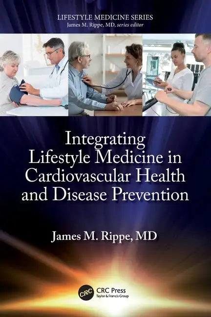 Integrating Lifestyle Medicine in Cardiovascular Health and Disease Prevention - Paperback