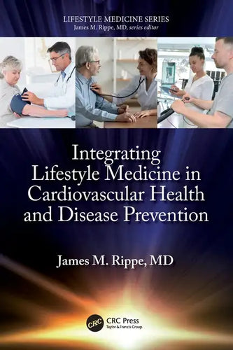 Integrating Lifestyle Medicine in Cardiovascular Health and Disease Prevention - Paperback