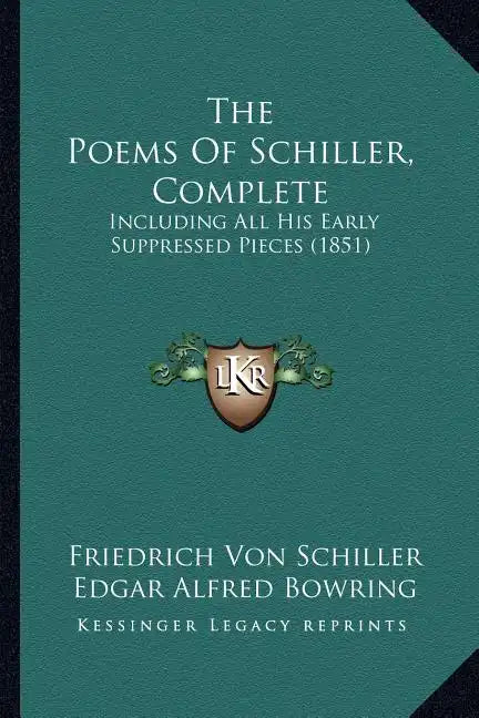 The Poems of Schiller, Complete: Including All His Early Suppressed Pieces (1851) - Paperback