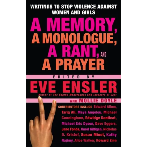 A Memory, a Monologue, a Rant, and a Prayer: Writings to Stop Violence Against Women and Girls - Paperback