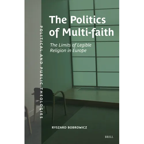 The Politics of Multifaith: The Limits of Legible Religion in Europe - Paperback
