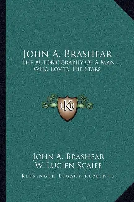 John A. Brashear: The Autobiography of a Man Who Loved the Stars - Paperback