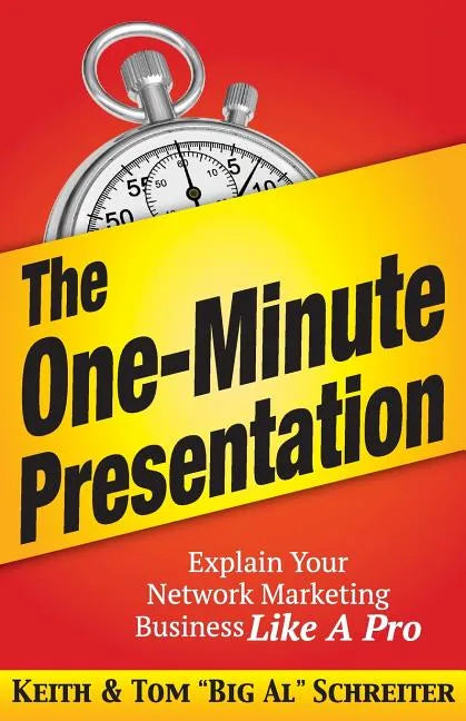 The One-Minute Presentation: Explain Your Network Marketing Business Like A Pro - Paperback