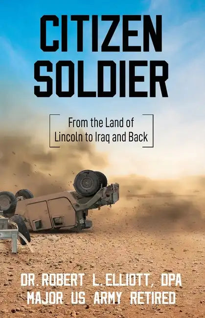 Citizen Soldier: From the Land of Lincoln to Iraq and Back - Paperback