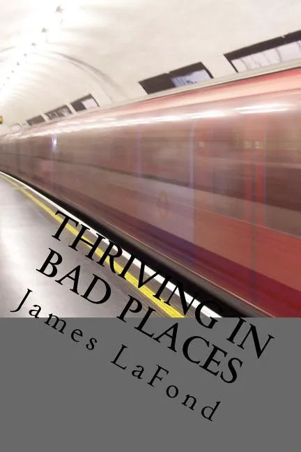 Thriving in Bad Places: Studies in Awareness, Avoidance and Counter-Aggression - Paperback