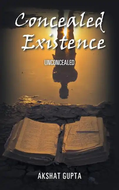 Concealed Existence: Unconcealed - Paperback