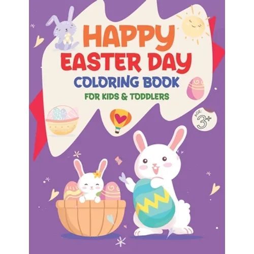 Happy Easter Day Coloring Book for Kids & Toddlers Age +3: Funny Happy Easter Day Coloring Book For Children, Preschoolers And Toddlers, For Boys And - Paperback