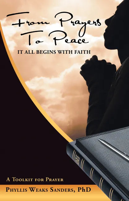 From Prayers to Peace: It All Begins with Faith - Paperback