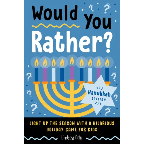 Would You Rather? Hanukkah Edition: Light Up the Season with a Hilarious Holiday Game for Kids - Paperback