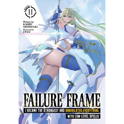 Failure Frame: I Became the Strongest and Annihilated Everything with Low-Level Spells (Light Novel) Vol. 11 - Paperback