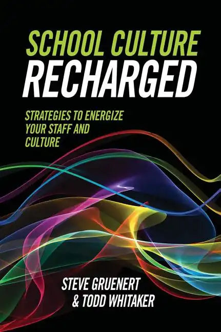 School Culture Recharged: Strategies to Energize Your Staff and Culture - Paperback