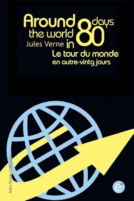Around the world in eighty days/Le tour du monde en quatre-vingt jours: Bilingual edition/édition bilingue - Paperback