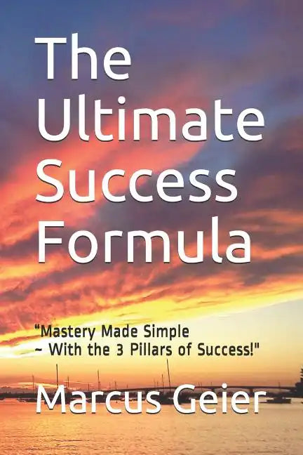The Ultimate Success Formula: 