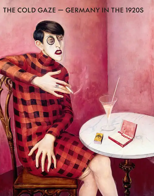 The Cold Gaze: Germany in the 1920s - Hardcover