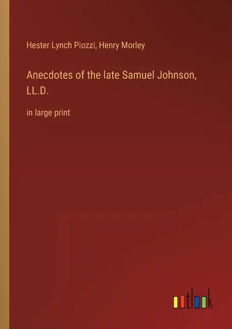 Anecdotes of the late Samuel Johnson, LL.D.: in large print - Paperback