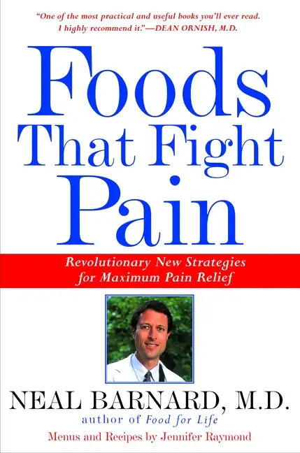Foods That Fight Pain: Revolutionary New Strategies for Maximum Pain Relief - Paperback