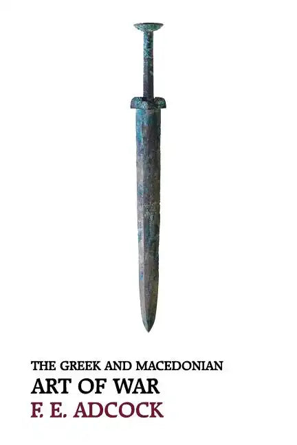The Greek and Macedonian Art of War (Reprint Edition) - Paperback