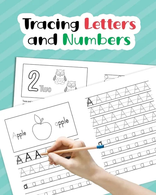 Tracing Letters and Numbers: Learn How to Write Alphabet Upper and Lower Case and Numbers 1-10 for Preschool, Kindergarten, and Kids Ages 3-5 - Paperback