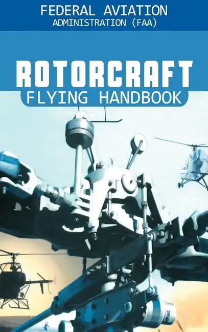 Rotorcraft Flying Handbook - Hardcover