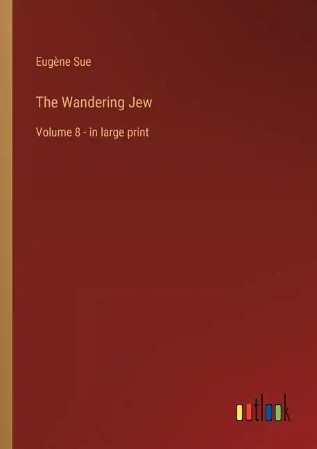 The Wandering Jew: Volume 8 - in large print - Paperback