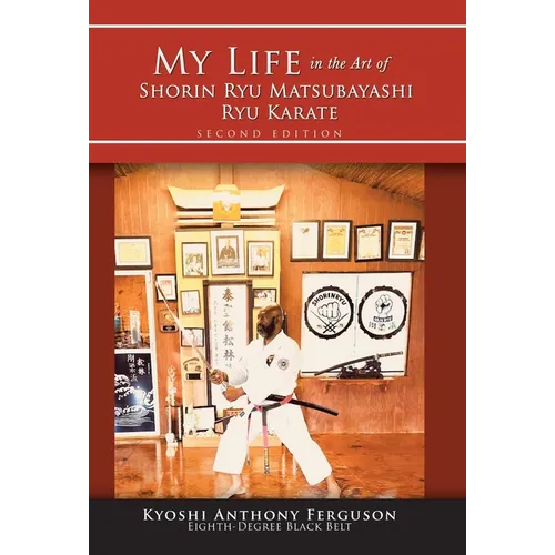 My Life in the Art of Shorin Ryu Matsubayashi Ryu Karate - Hardcover
