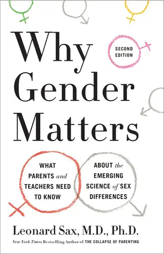 Why Gender Matters, Second Edition: What Parents and Teachers Need to Know about the Emerging Science of Sex Differences - Paperback