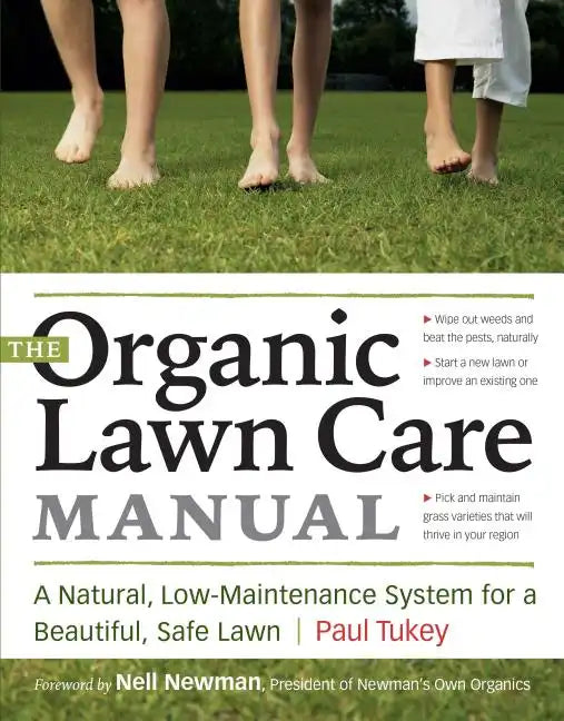 The Organic Lawn Care Manual: A Natural, Low-Maintenance System for a Beautiful, Safe Lawn - Paperback