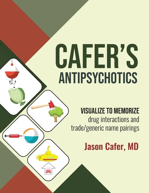 Cafer's Antipsychotics: Visualize to Memorize Drug Interactions and Trade/generic Name Pairings - Paperback