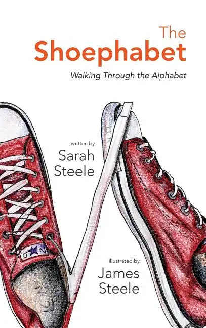 The Shoephabet: Walking Through the Alphabet - Hardcover
