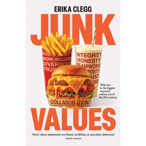 Junk Values: Welcome to the biggest corporate culture con of the 21st Century - Paperback