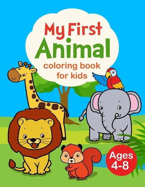 My First Animal Coloring Book for Kids Ages 4-8: My First Big Book of Coloring - Paperback
