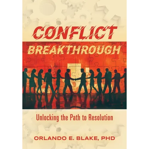 Conflict Breakthrough: Unlocking the Path to Resolution - Paperback