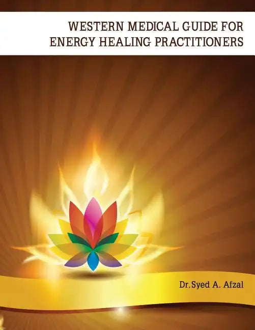 Western Medical Guide for Energy Healing Practitioners - Paperback