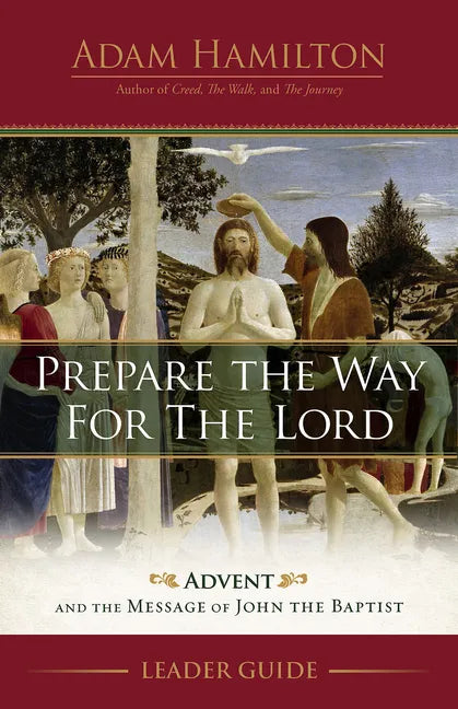 Prepare the Way for the Lord Leader Guide: Advent and the Message of John the Baptist - Paperback