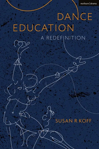Dance Education: A Redefinition - Paperback