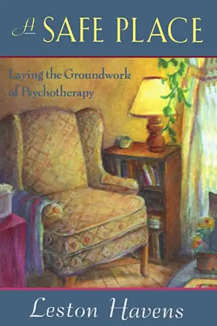 A Safe Place: Laying the Groundwork of Psychotherapy - Paperback