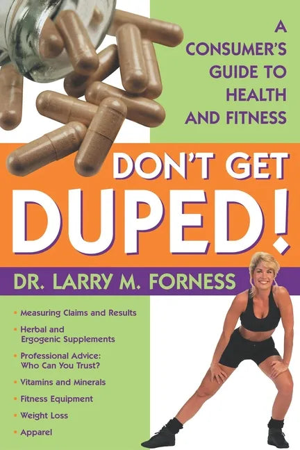 Don't Get Duped: A Consumer's Guide to Health and Fitness - Paperback