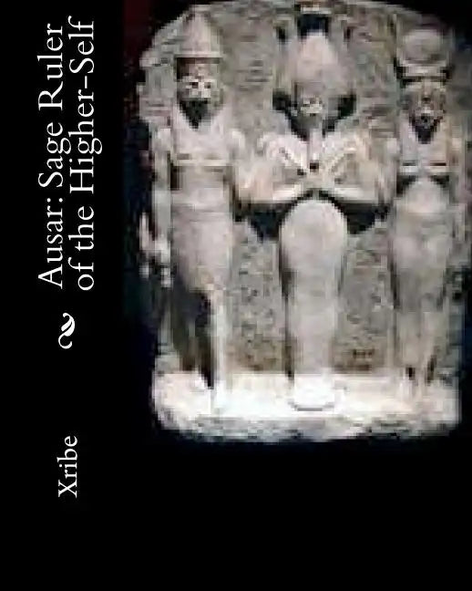 Ausar: Sage Ruler of the Higher-Self - Paperback