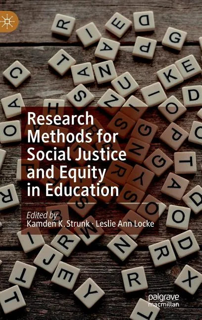 Research Methods for Social Justice and Equity in Education - Hardcover
