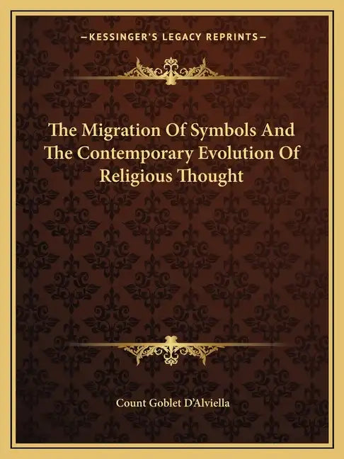 The Migration Of Symbols And The Contemporary Evolution Of Religious Thought - Paperback