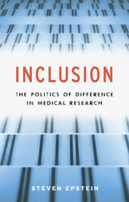 Inclusion: The Politics of Difference in Medical Research - Paperback