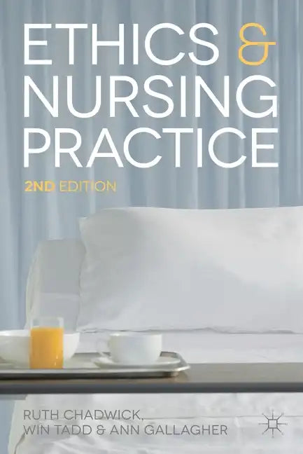 Ethics and Nursing Practice: A Case Study Approach - Paperback