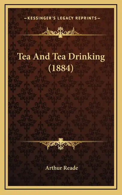 Tea and Tea Drinking (1884) - Hardcover