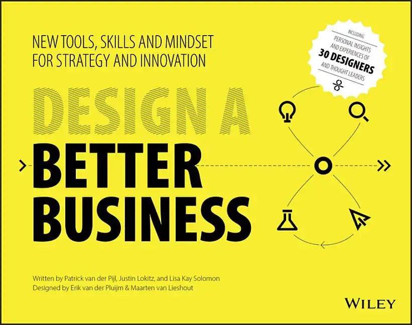 Design a Better Business: New Tools, Skills, and Mindset for Strategy and Innovation - Paperback