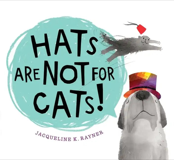 Hats Are Not for Cats! - Hardcover