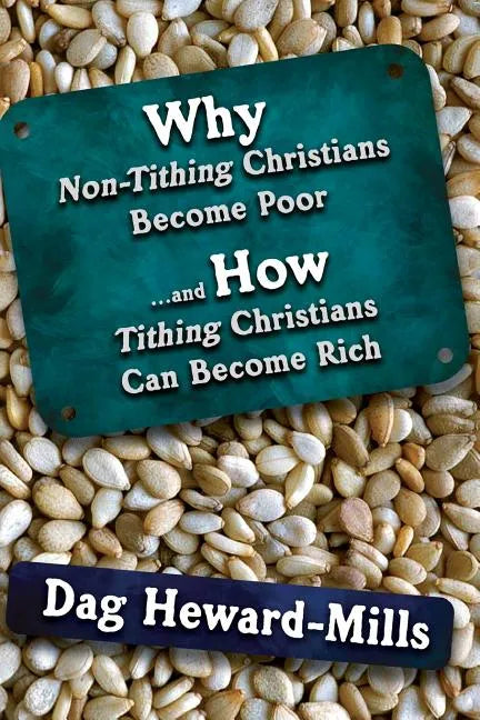 Why Non Tithing Christians are Poor, and How Tithing Christians Can Become Rich - Paperback