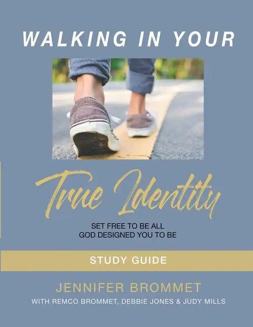 Walking In Your True Identity Study Guide - Paperback