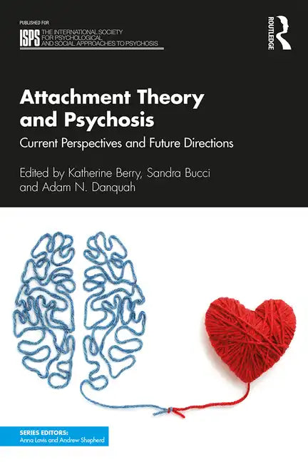 Attachment Theory and Psychosis: Current Perspectives and Future Directions - Paperback
