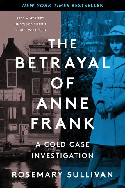 The Betrayal of Anne Frank: A Cold Case Investigation - Paperback